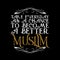 Muslim Quote and Saying for better Life, best for Graphic Goods