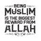 Muslim Quote and Saying good for t shirt. Being Muslim is the biggest
