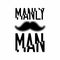 Mustache illustration. Manly man print