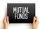 Mutual Funds - professionally managed investment fund that pools money from many investors to purchase securities, text concept on