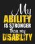 My Ability is Stronger than my Disability