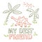 My best friend. Cute Dino. Baby print . Hand drawn for card, baby wear, label, flyer, banner. Vector