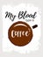 My blood type is coffee typography slogan vector design for t shirt printing, embroidery, apparels, tee graphics and tee printing