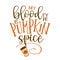 My blood type is Pumpkin spice - Hand drawn vector illustration.