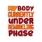 My body currently under remodeling phase - positive funny text.