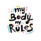 My Body My Rules quote, slogan, phrase. Hand drawn vector lettering.