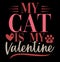 My Cat Is My Valentine Graphic Design