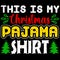 This Is My Christmas Pajama Shirt, Merry Christmas shirts Print Template, Xmas Ugly Snow Santa Clouse New Year