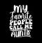 my favorite people call me auntie graphic template for shirt auntie gift ideas