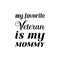 my favorite veteran is my mommy black letter quote