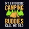 My favourite camping buddies call me dad