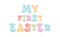 My First Easter. Retro. Kids apparel, nursery decoration, invitation cards, newborn baby fashion
