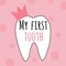 My first tooth pink vector illustration for girls party. Baby girl first lost tooth concept.