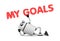 My goals. Robot hold red word - my goals!