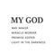 My God - Way maker, Miracle worker, Promise Keeper, Light in the darkness