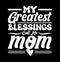 my greatest blessings call me mom greeting blessings mom tee apparel