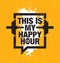 This Is My Happy Hour. Fitness Gym Muscle Workout Motivation Quote Poster Vector Concept. Creative Illustration