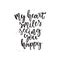 My heart smiles seeing you happy. Hand lettering typography poster. Inspirational quote. For posters, cards, home