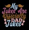 My Jokes Are Officially Dad Jokes, Fatherhood Abstract T shirt, Funny Father\\\'s Day Design Apparel