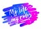 My life - my rules brush lettering phrase on the watercolor style gradient background. Individual freedom and independence slogan