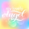 My lovely Angel brush lettering for clothes, card or poster. Vector illustration