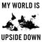 My World is Upside Down quote with south-up oriented detailed political map. Vector illustration