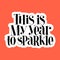 This is my year to sparkle hand-drawn lettering