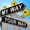 My Or Your Way Signpost Showing Conflict 3d Illustration