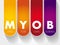 MYOB - Mind Your Own Business acronym, business concept background
