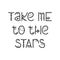 The mystery astrological phrase. Magical lettering - Take me to the stars