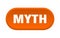 myth button. rounded sign on white background