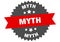 myth sign. myth round isolated ribbon label.