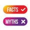 Myths Facts sign button vector