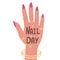 Nail Day, hand with cute nails. Vector Illustration for manicure salons, printing, backgrounds, covers, packaging, greeting cards