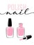 Nail polish - lettering design with 2 nail polish bottles: open and closed. Vector.