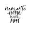 Namaste home with mom phrase. Vector hand drawn brush style modern calligraphy.