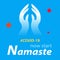`Namaste` is an Indian gesture to greet or respect someone.