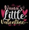 Nanaâ€™s Little Valentine, Blessed Nana, Valentine Gift Typography Design