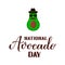 National Avocado Day calligraphy lettering with cartoon character isolated on white. Funny American holiday celebrate