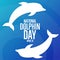 National Dolphin Day. April 14. Holiday concept. Template for background, banner, card, poster with text inscription