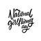 National Girlfriends Day. Hand drawn modern lettering. Black color text. Vector illustration. Isolated on white background