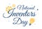 National Inventors Day on February 11 Celebration of Genius Innovation to Honor Creator of Science in Flat Cartoon Illustration