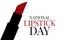 National Lipstick Day. Holiday concept. Template for background, banner, card, poster with text inscription. Vector