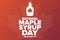 National Maple Syrup Day. December 17. Holiday concept. Template for background, banner, card, poster with text