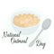 National Oatmeal Day, idea for banner, poster, flyer or menu decoration