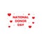 National Organ Donor Day on February 14th. Vector illustration for banner, graphics, prints, slogan tees, stickers, cards, poster