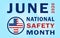 National safety month is traditionally celebrated in June. Concept of warning about unintentional injuries on the road, travel, at