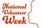National Volunteer Appreciation Week holiday concept. April. Template for background, banner, card, poster with text