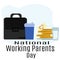 National Working Parents Day, idea for poster or postcard