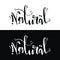 Natural. Handwritten calligraphic vector text